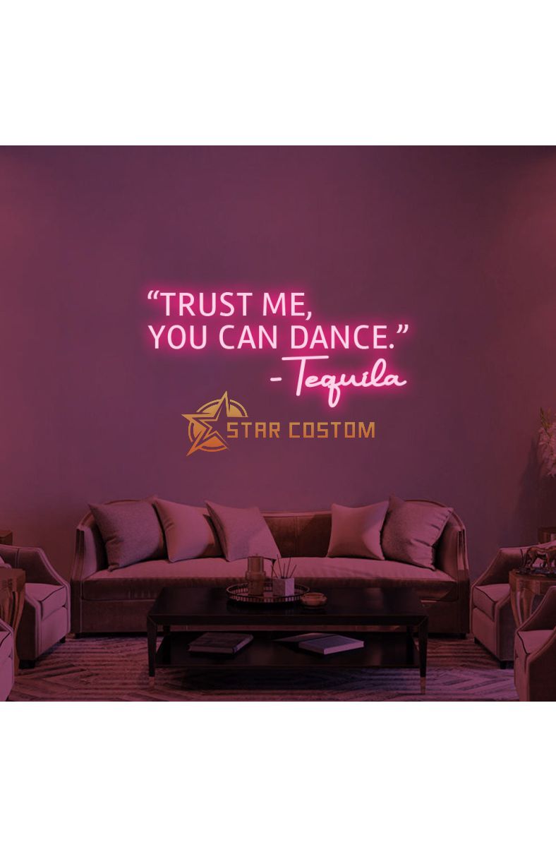 Trust Me, You Can Dance Neon Sign